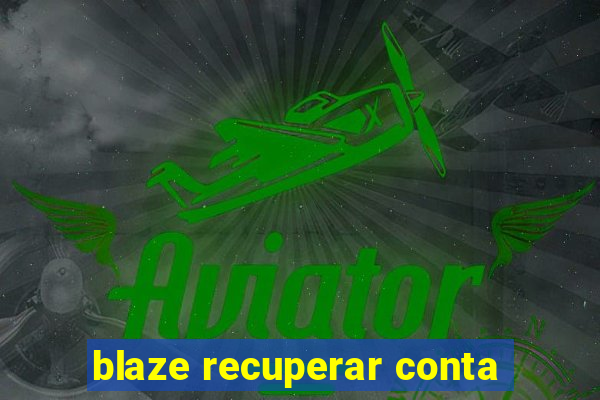 blaze recuperar conta